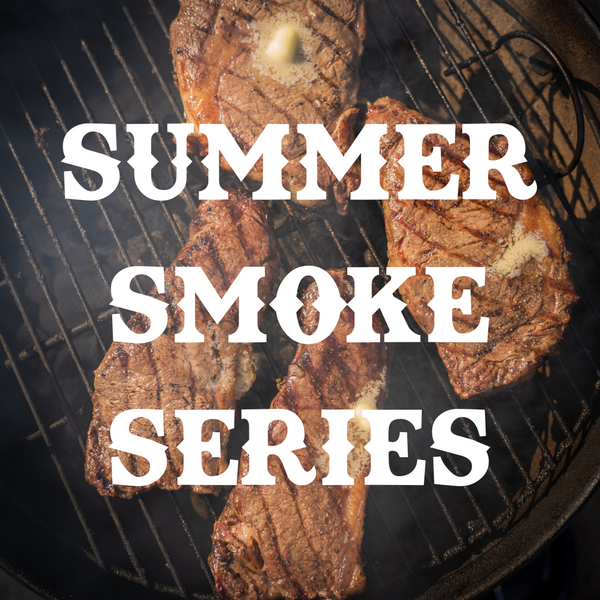 Summer Smoke Series